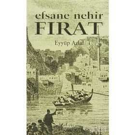 EFSANE NEHIR FIRAT - EYYÜP AZLAL
