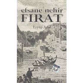 EFSANE NEHIR FIRAT - EYYÜP AZLAL