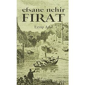 EFSANE NEHIR FIRAT - EYYÜP AZLAL