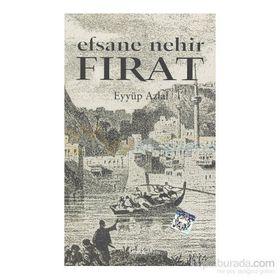 EFSANE NEHIR FIRAT - EYYÜP AZLAL