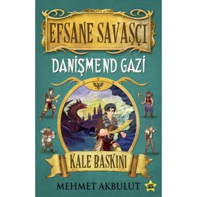 Efsane Savaşçı Danişmend Gazi - Kale Baskını - Mehmet Akbulut