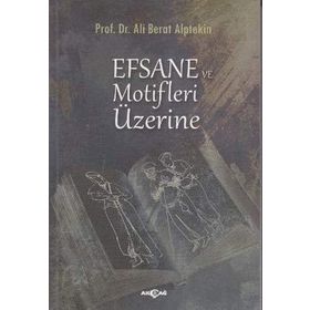 Efsane ve Motifler Üzerine - Ali Berat Alptekin