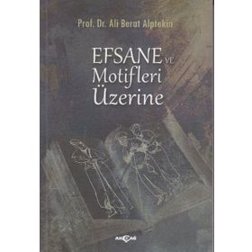 Efsane ve Motifler Üzerine - Ali Berat Alptekin