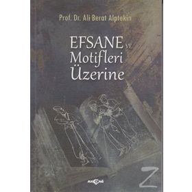 Efsane ve Motifler Üzerine - Ali Berat Alptekin