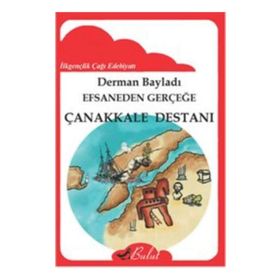 Efsaneden Gerçeğe Çanakkale Destanı - Derman Bayladı