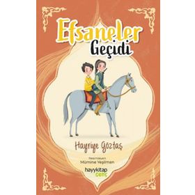 Efsaneler Geçidi - Hayriye Göztaş