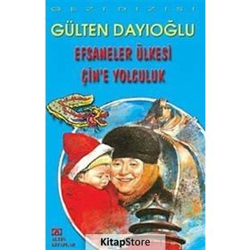 EFSANELER ÜLKESİ ÇİN'E YOLCULUK - GÜLTEN DAYIOĞLU