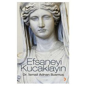 EFSANEYI KUCAKLAYIN - İSMAİL ADNAN SUSMUŞ
