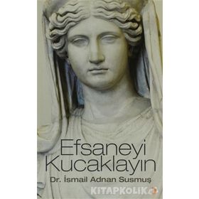 EFSANEYI KUCAKLAYIN - İSMAİL ADNAN SUSMUŞ