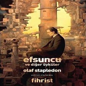 Efsuncu ve Diğer Öyküler - Olaf Stapledon