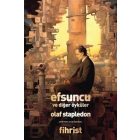 Efsuncu ve Diğer Öyküler - Olaf Stapledon
