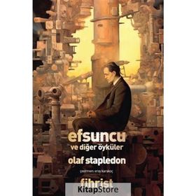 Efsuncu ve Diğer Öyküler - Olaf Stapledon