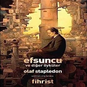 Efsuncu ve Diğer Öyküler - Olaf Stapledon