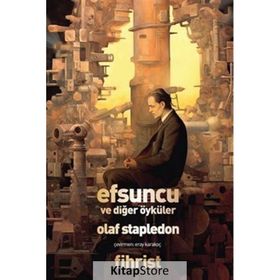 Efsuncu ve Diğer Öyküler - Olaf Stapledon