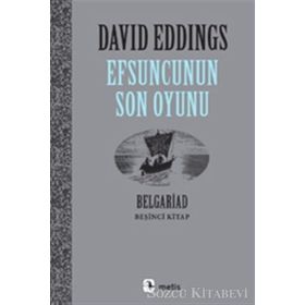 EFSUNCUNUN SON OYUNU BELGARIAD V - DAVID EDDINGS