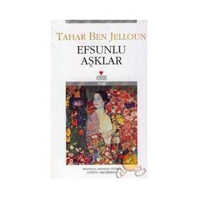 EFSUNLU AŞKLAR - TAHAR BEN JELLOUN