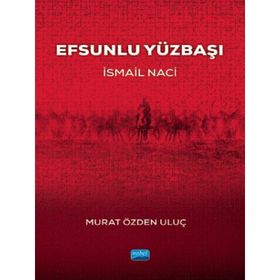 Efsunlu Yüzbaşı İsmail Naci - Murat Özden Uluç