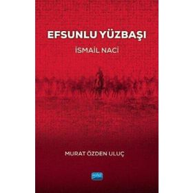 Efsunlu Yüzbaşı İsmail Naci - Murat Özden Uluç