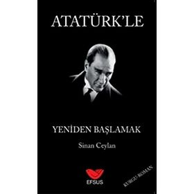 Efsus Yayınları Atatürk'le Yeniden Başlamak Sinan Ceylan