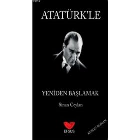 Efsus Yayınları Atatürk'le Yeniden Başlamak Sinan Ceylan
