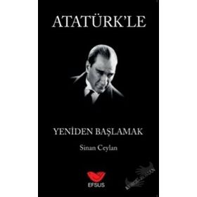 Efsus Yayınları Atatürk'le Yeniden Başlamak Sinan Ceylan