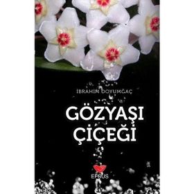 Efsus Yayınları Gözyaşı Çiçeği İbrahim Doyumğaç