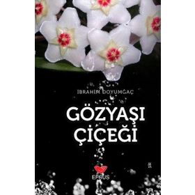 Efsus Yayınları Gözyaşı Çiçeği İbrahim Doyumğaç