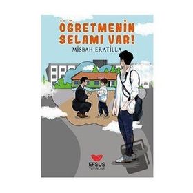 Efsus Yayınları Öğretmenin Selamı Var Misbah Eratilla