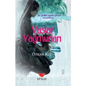 Efsus Yayınları Vuslat Yağmurları Özkan Kul