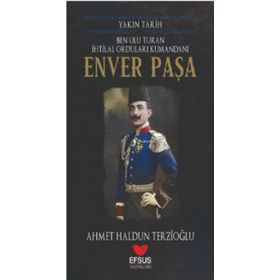 Efsus Yayınları Yakın Tarih Enver Paşa Ahmet Haldun Terzioğlu