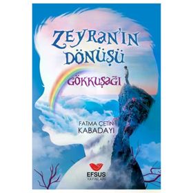 Efsus Yayınları Zeyra'nın Dönüşü Gökkuşağı Fatma Çetin Kabadayı