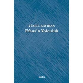 Efsus’a Yolculuk - Yücel Kayıran