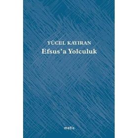 Efsus’a Yolculuk - Yücel Kayıran