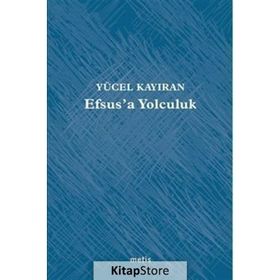 Efsus’a Yolculuk - Yücel Kayıran