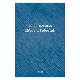 Efsus’a Yolculuk - Yücel Kayıran
