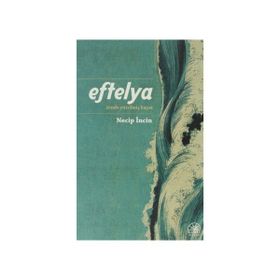 EFTELYA İZİNDE YİTİRİLMİŞ HAYAT - NECIP İNCİN