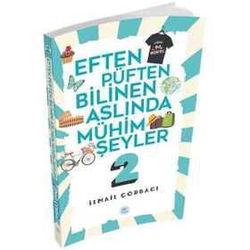 Eften Püften Bilinen Aslında Mühim Şeyler 2 - İsmail Çorbacı