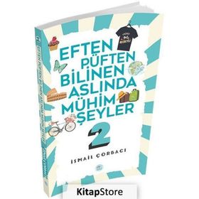 Eften Püften Bilinen Aslında Mühim Şeyler 2 - İsmail Çorbacı