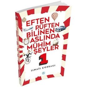 Eften Püften Bilinen Aslıunda Mühim Şeyler 1 - İsmail Çorbacı