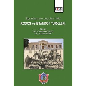 Ege Adalarının Unutulan Hallı - Rodos ve İstanköy Türkleri - Kolektif