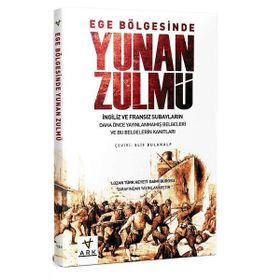 Ege Bölgesinde Yunan Zulmü Ark Kitapları