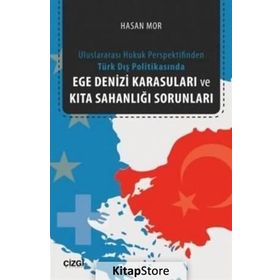 Ege Denizi Karasuları ve Kıta Sahanlığı Sorunları - Hasan Mor