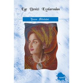 EGE DENIZI KIYILARINDAN YUNAN MITOLOJISI - AYDIN BODUR