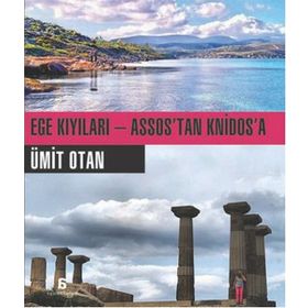 Ege Kıyıları - Assos’tan Knidos’a - Ümit Otan
