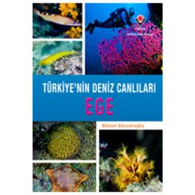Ege - Türkiye'nin Deniz Canlıları - Tübitak Yayınları
