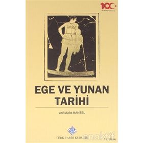 EGE VE YUNAN TARIHI - ARIF MÜFİD MANSEL