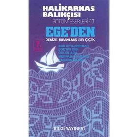 EGE´DEN DENIZE BIRAKILMIŞ BIR ÇİÇEK - HALIKARNAS BALIKÇISI