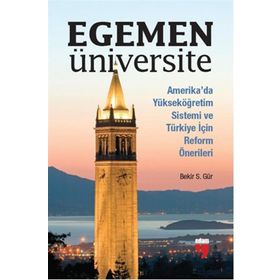 Egemen Üniversite Amerika'da Yükseköğretim Sistemi ve Türkiye İçin Reform Önerileri - Edam Yayınları