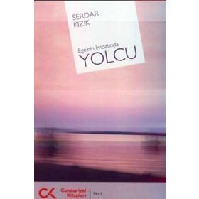 EGE'NİN İMBATINDA YOLCU - SERDAR KIZIK