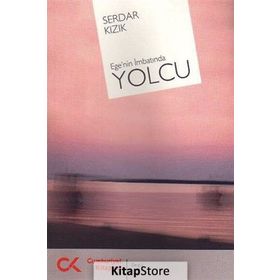 EGE'NİN İMBATINDA YOLCU - SERDAR KIZIK
